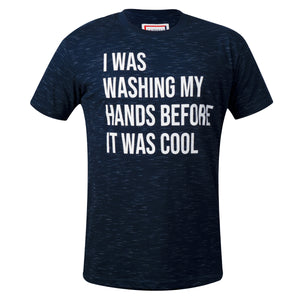 Quirky Printed Navy T-shirt | I Was Washing My Hands Before It Was Cool 